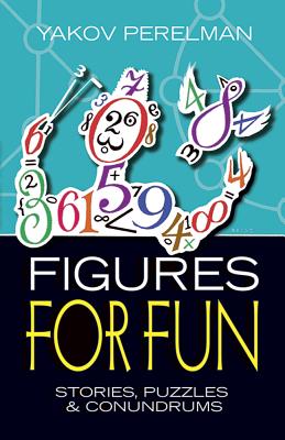 Figures for Fun: Stories, Puzzles and Conundrums - Yakov Perelman