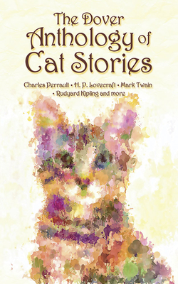 The Dover Anthology of Cat Stories - Dover