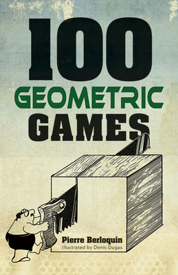 100 Geometric Games - Pierre Berloquin