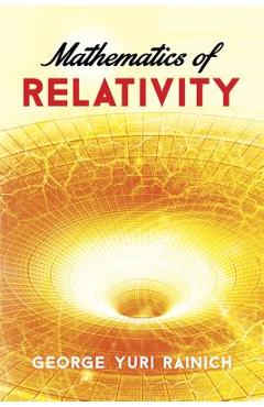 Coperta cărții 'Mathematics of Relativity - George Yuri Rainich'
