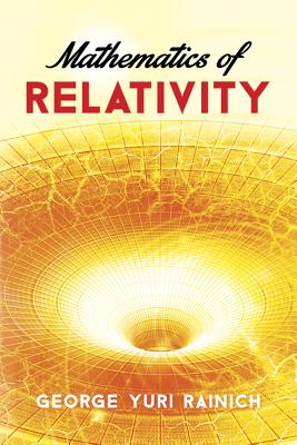 Coperta cărții 'Mathematics of Relativity - George Yuri Rainich'