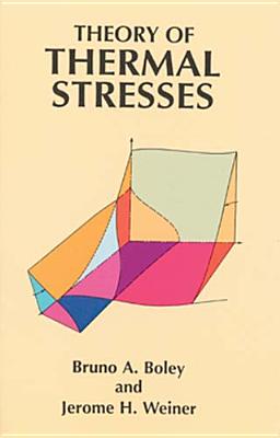 Theory of Thermal Stresses - Bruno A. Boley
