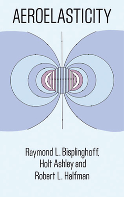 Aeroelasticity - Raymond L. Bisplinghoff