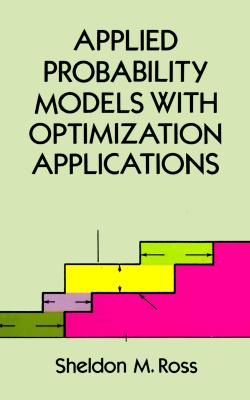 Applied Probability Models with Optimization Applications - Sheldon M. Ross
