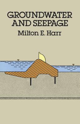 Groundwater and Seepage - Milton E. Harr