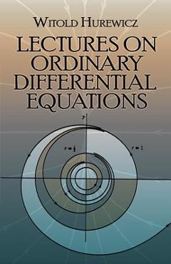 Coperta cărții 'Lectures on Ordinary Differential Equations - Witold Hurewicz'