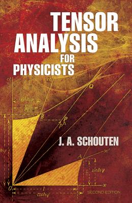 Tensor Analysis for Physicists, Second Edition - J. A. Schouten
