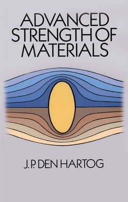 Advanced Strength of Materials - J. P. Den Hartog