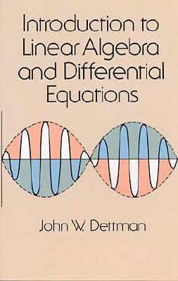 Introduction to Linear Algebra and Differential Equations - John W. Dettman