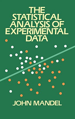The Statistical Analysis of Experimental Data - John Mandel