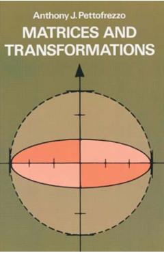 Matrices and Transformations - Anthony J. Pettofrezzo