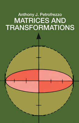 Matrices and Transformations - Anthony J. Pettofrezzo