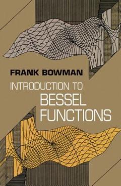 Coperta cărții 'Introduction to Bessel Functions - Frank Bowman'