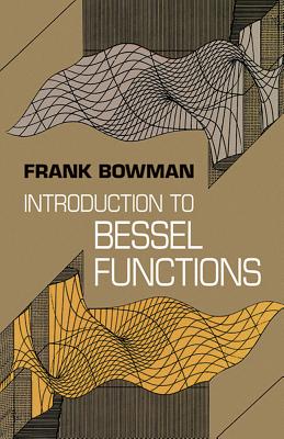 Coperta cărții 'Introduction to Bessel Functions - Frank Bowman'