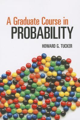 A Graduate Course in Probability - Howard G. Tucker