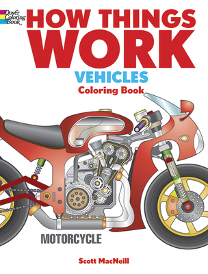 How Things Work: Vehicles Coloring Book - Scott Macneill