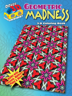3-D Coloring Book - Geometric Madness - John M. Alves