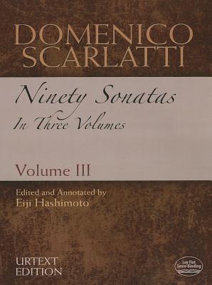 Domenico Scarlatti: Ninety Sonatas in Three Volumes, Volume III: Volume 3 - Domenico Scarlatti