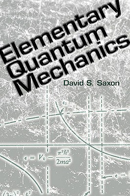 Elementary Quantum Mechanics - David S. Saxon