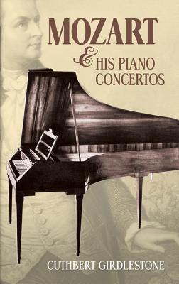 Mozart & His Piano Concertos - Cuthbert Girdlestone