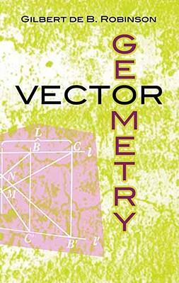 Vector Geometry - Gilbert De B. Robinson