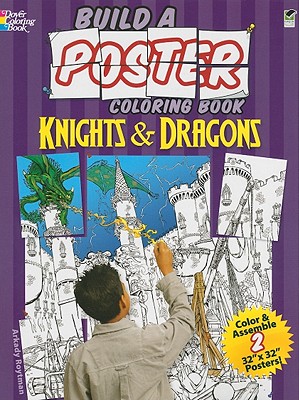 Build a Poster Coloring Book--Knights & Dragons - Arkady Roytman