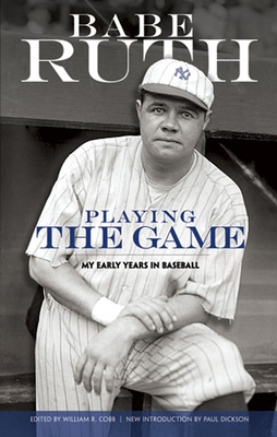 Playing the Game: My Early Years in Baseball - Babe Ruth