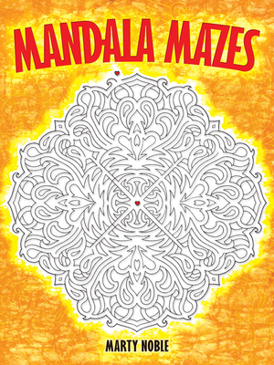 Mandala Mazes - Marty Noble