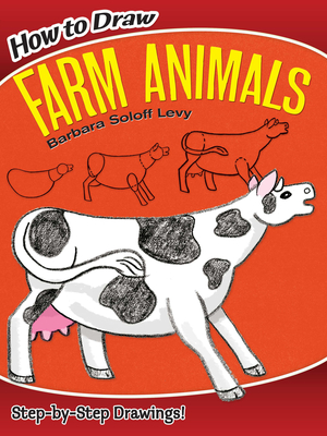 How to Draw Farm Animals: Step-By-Step Drawings! - Barbara Soloff Levy