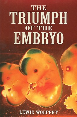 The Triumph of the Embryo - Lewis Wolpert