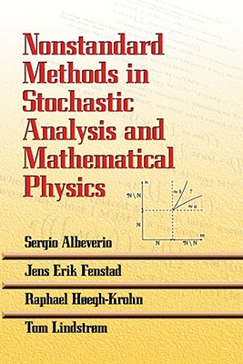 Nonstandard Methods in Stochastic Analysis and Mathematical Physics - Sergio Albeverio