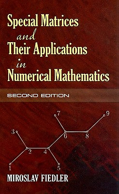 Special Matrices and Their Applications in Numerical Mathematics - Miroslav Fiedler