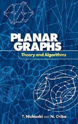 Planar Graphs: Theory and Algorithms - T. Nishizeki