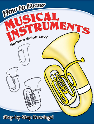 How to Draw Musical Instruments: Step-By-Step Drawings! - Barbara Soloff Levy