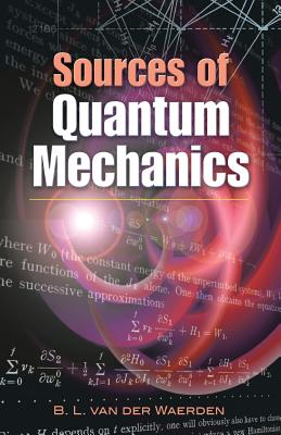 Sources of Quantum Mechanics - B. L. Van Der Waerden