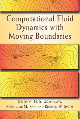 Computational Fluid Dynamics with Moving Boundaries - Wei Shyy
