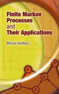 Finite Markov Processes and Their Applications - Marius Iosifescu