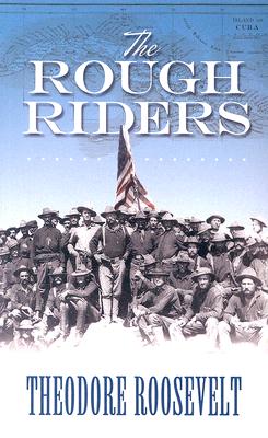 The Rough Riders - Theodore Roosevelt