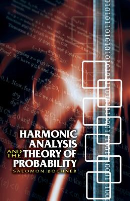 Harmonic Analysis and the Theory of Probability - Salomon Bochner