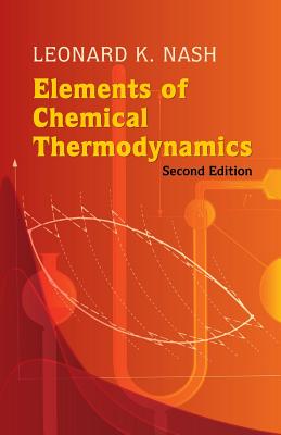 Elements of Chemical Thermodynamics - Leonard Kollender Nash