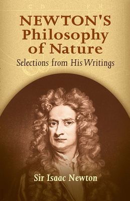 Newton's Philosophy of Nature: Selections from His Writings - Sir Isaac Newton