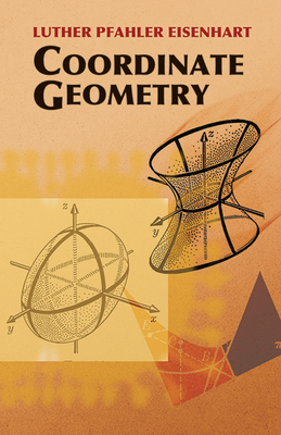 Coordinate Geometry - Luther Pfahler Eisenhart
