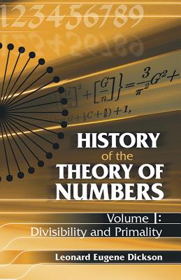 History of the Theory of Numbers, Volume I: Divisibility and Primality - Leonard Eugene Dickson
