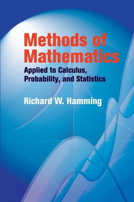 Methods of Mathematics Applied to Calculus, Probability, and Statistics - R. W. Hamming