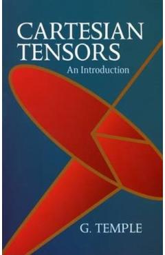 Cartesian Tensors: An Introduction - G. Temple