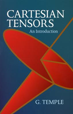Cartesian Tensors: An Introduction - G. Temple