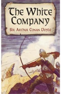 The White Company - Sir Arthur Conan Doyle