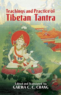 Teachings and Practice of Tibetan Tantra - Garma C. C. Chang