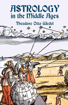 Astrology in the Middle Ages - Theodore Otto Wedel