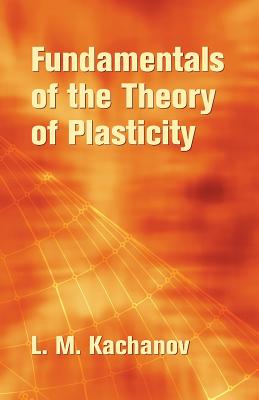 Fundamentals of the Theory of Plasticity - L. M. Kachanov